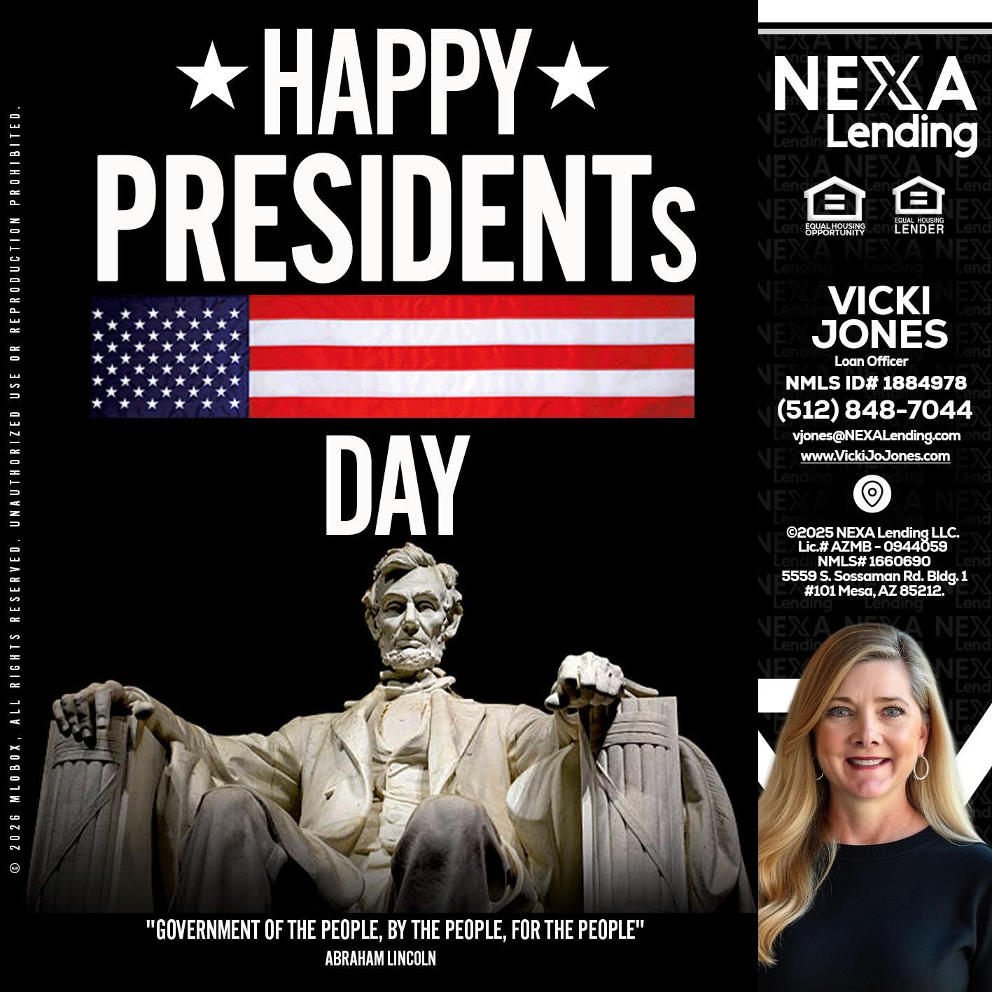 happy presidents day - Vicki Jones -Loan Officer