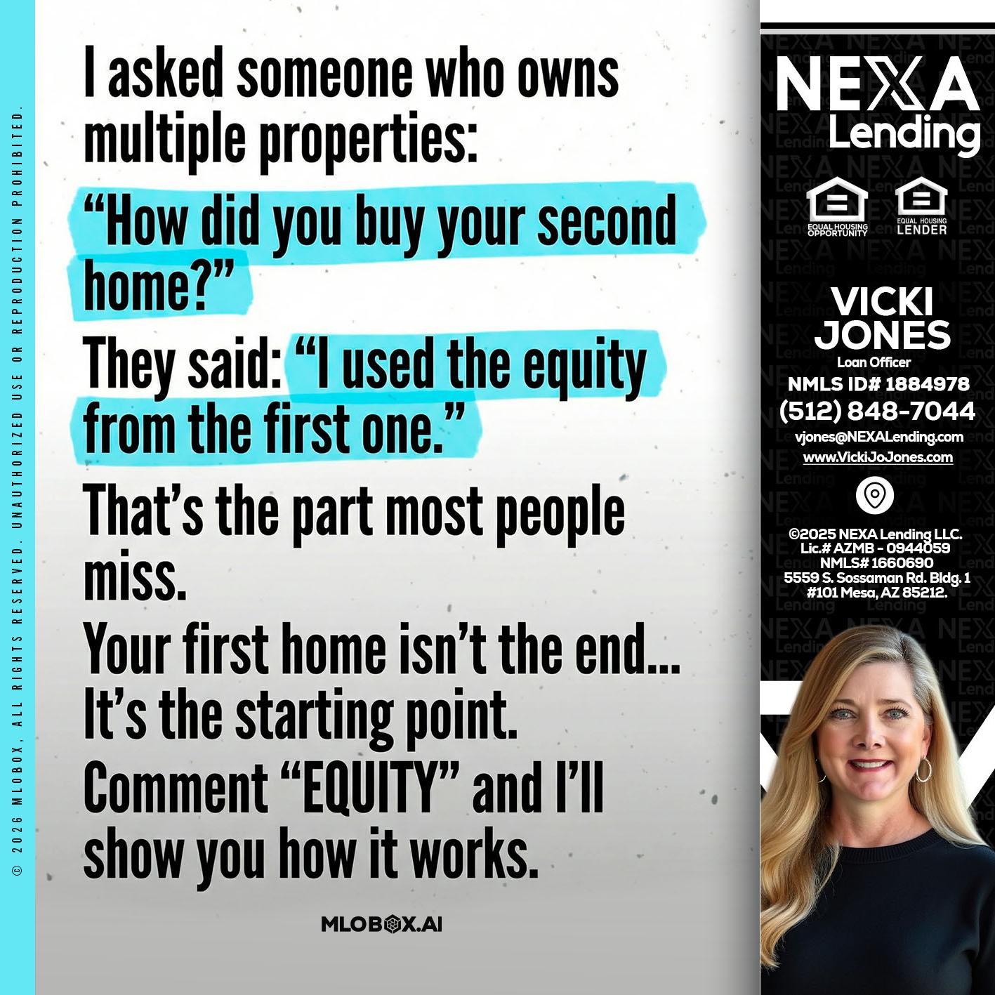 I asked someone - Vicki Jones -Loan Officer