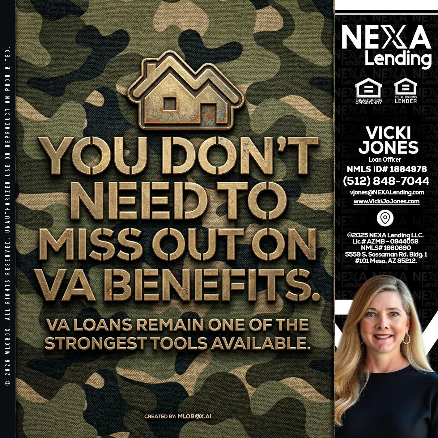 you don't need - Vicki Jones -Loan Officer