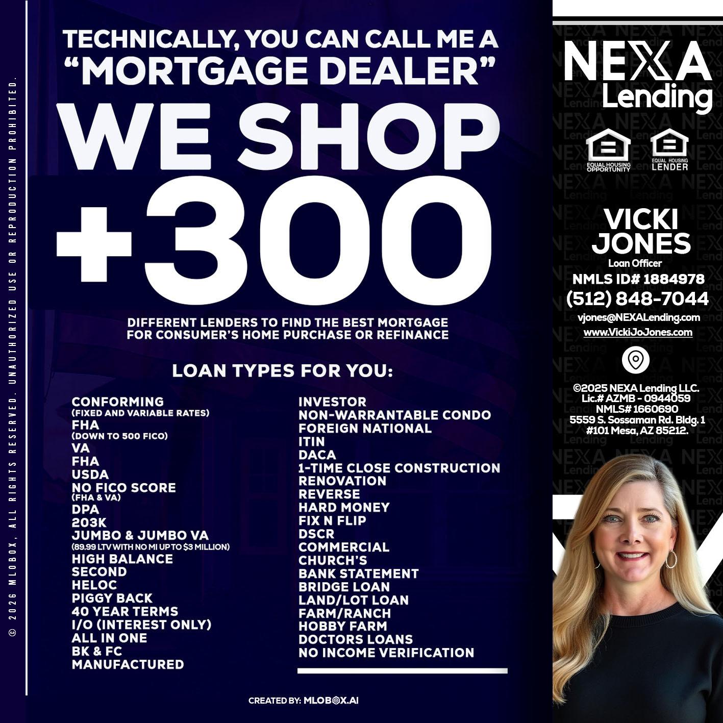 300+ LENDERS - Vicki Jones -Loan Officer