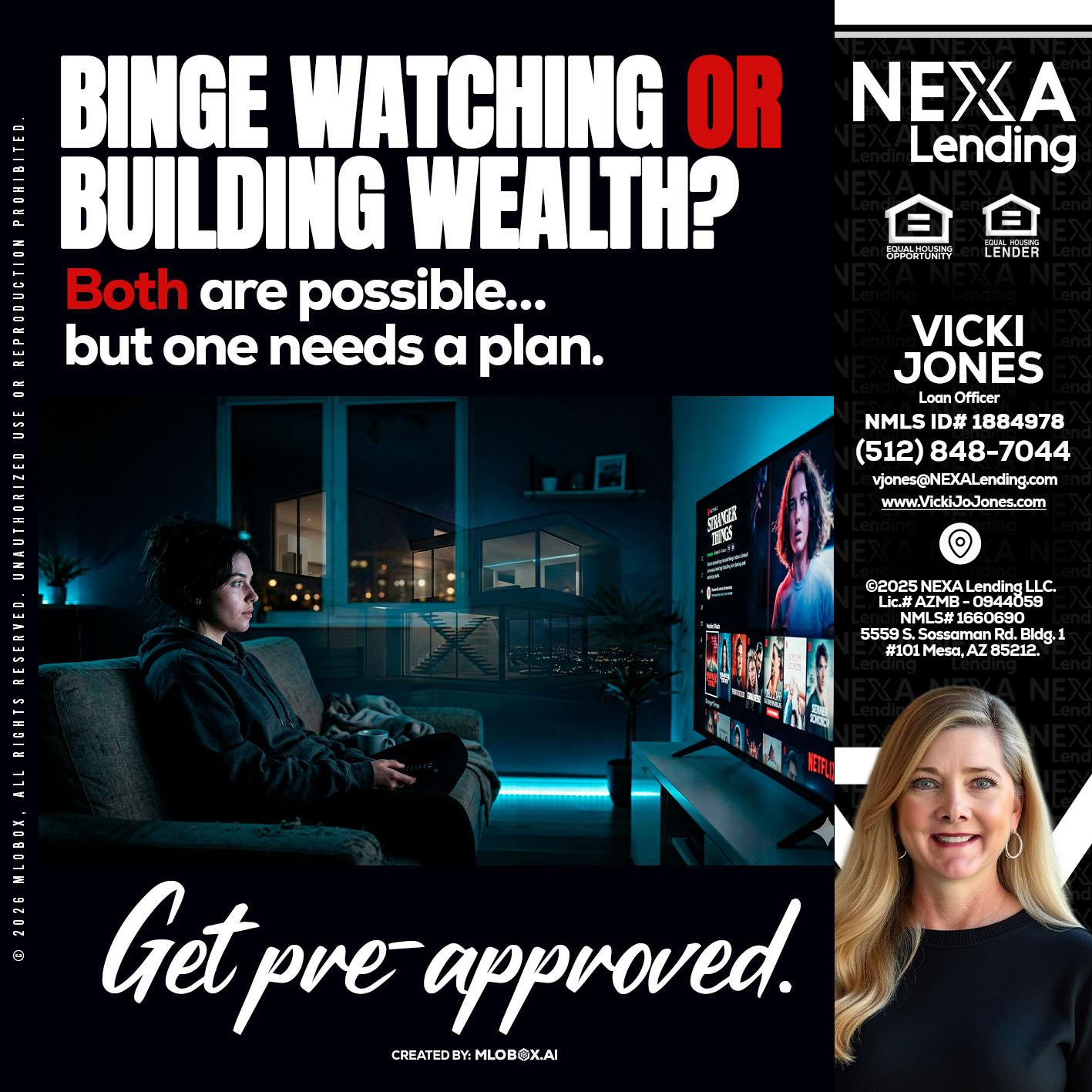 BINGE WATCHING - Vicki Jones -Loan Officer