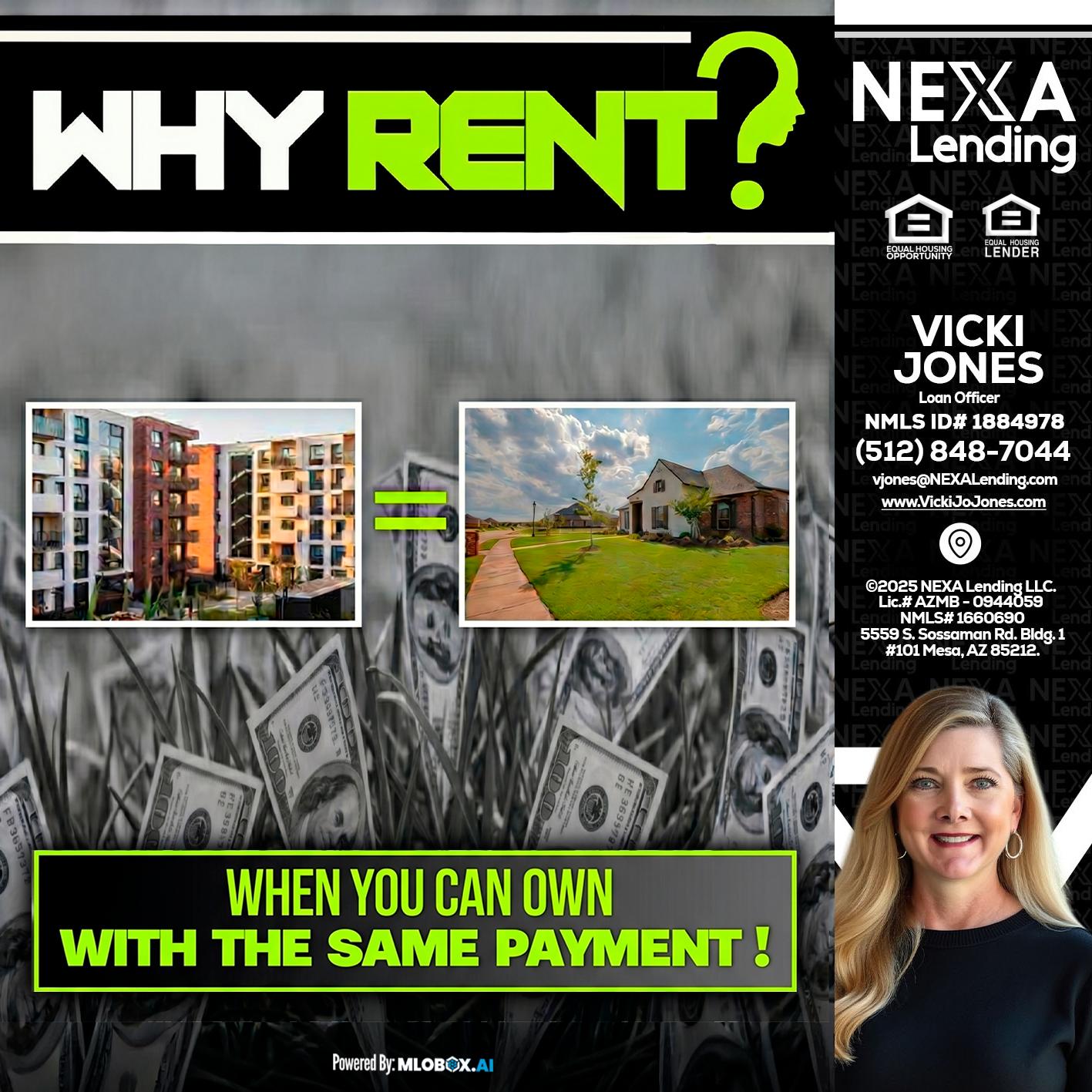 WHY RENT? - Vicki Jones -Loan Officer