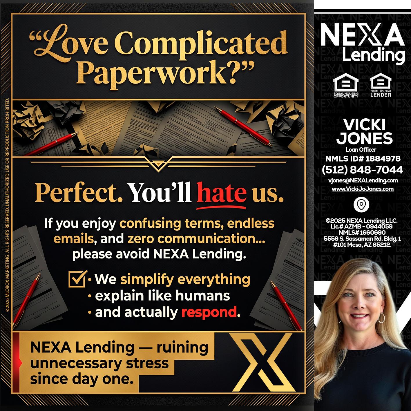 YOU WILL HATE US! - Vicki Jones -Loan Officer