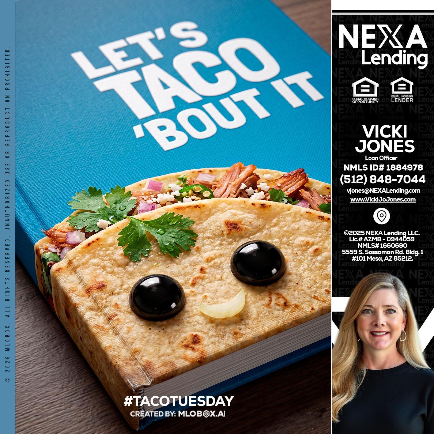 LETS TACO ABOUT IT - Vicki Jones -Loan Officer