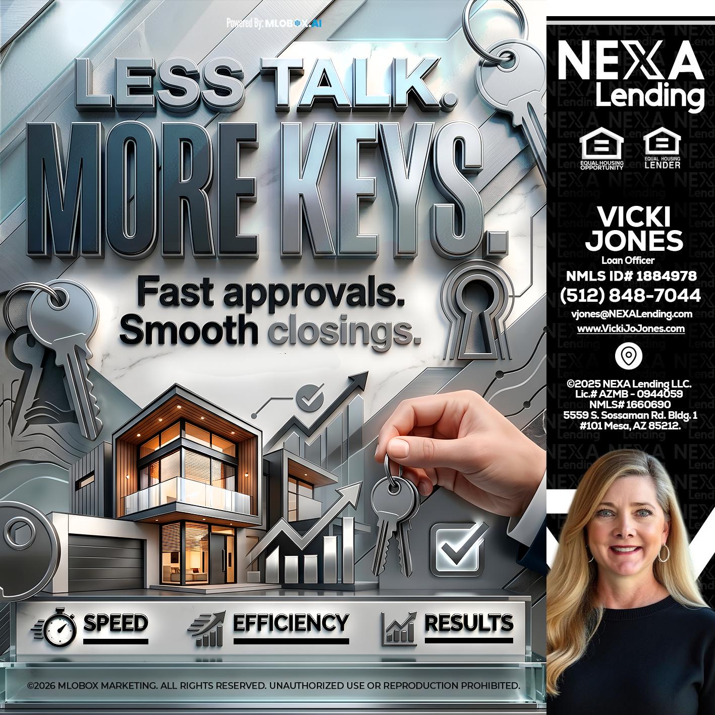 LESS TALK, MORE KEYS! - Vicki Jones -Loan Officer