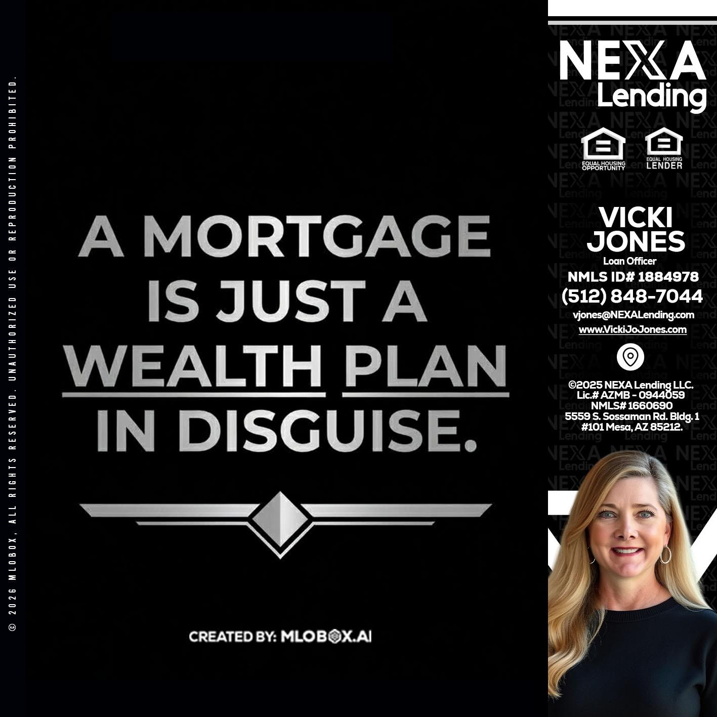 a mortgage is just - Vicki Jones -Loan Officer