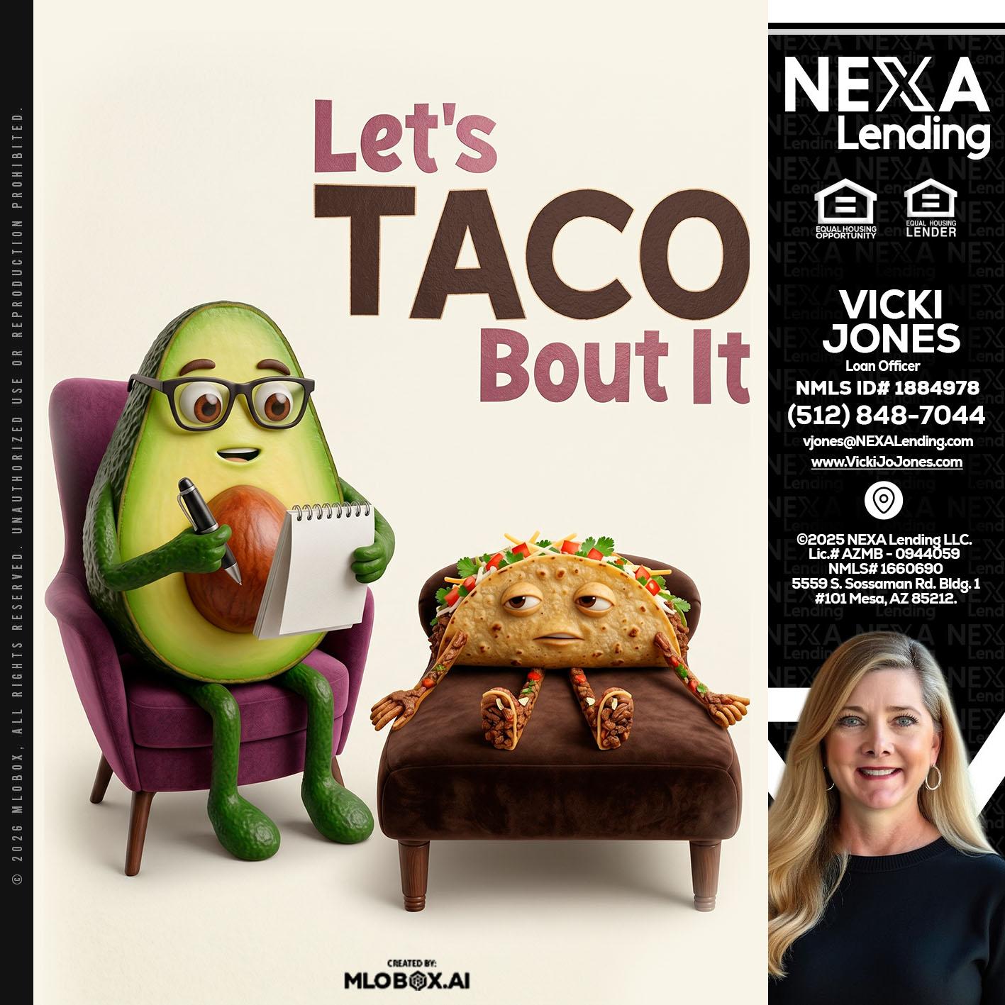 LETS TACO ABOUT IT - Vicki Jones -Loan Officer