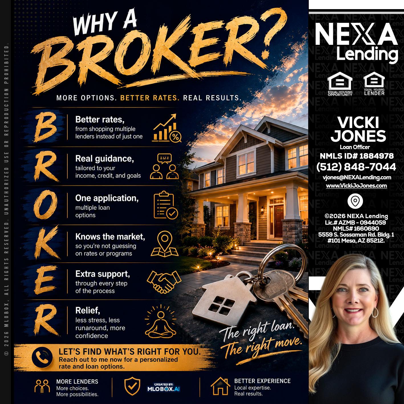 WHY A BROKER? - Vicki Jones -Loan Officer