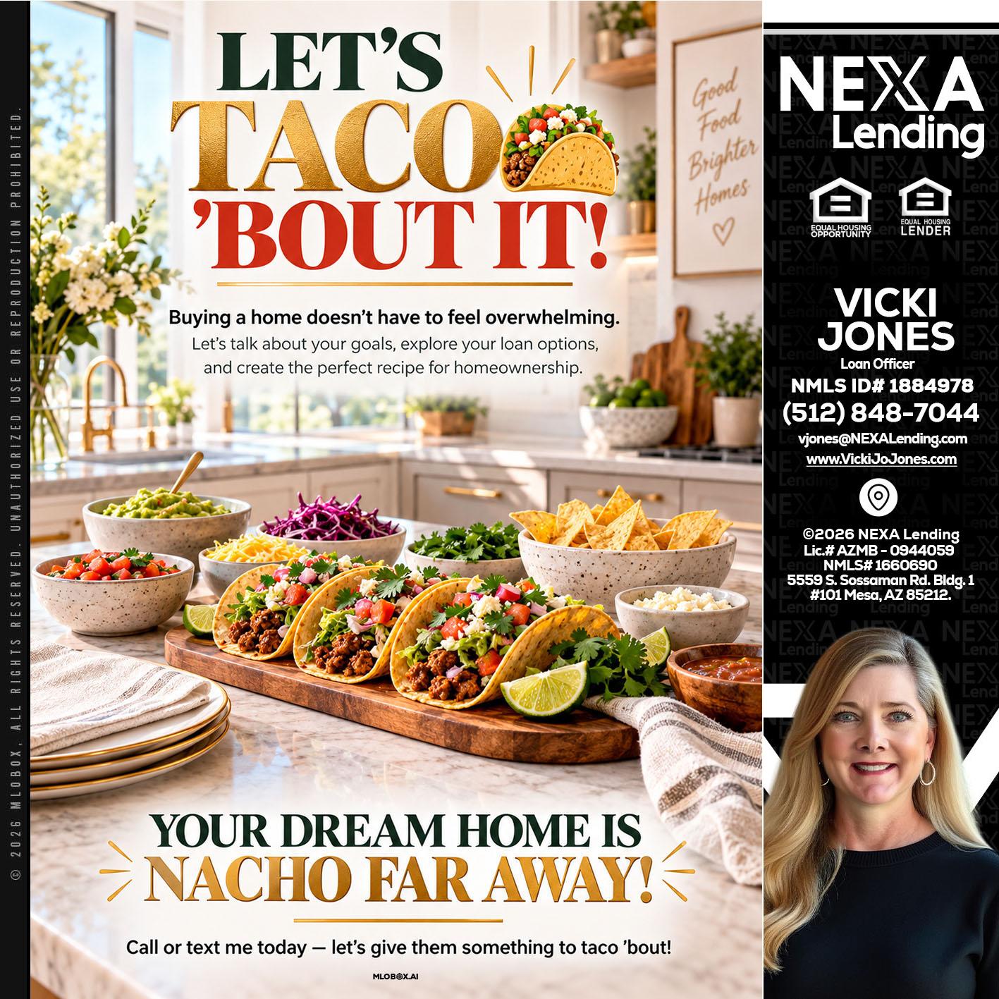 LETS TACO ABOUT IT - Vicki Jones -Loan Officer
